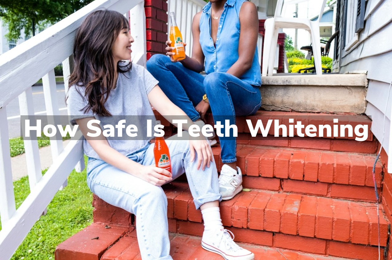 How Safe is Teeth Whitening
